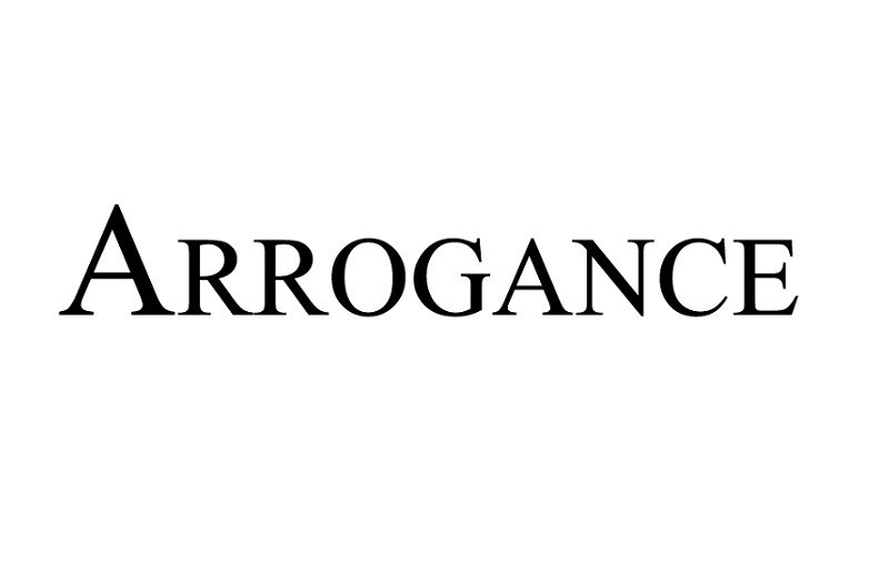 Arrogance